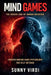 Mind games: The hidden side of human behavior by Sunny Virdi
