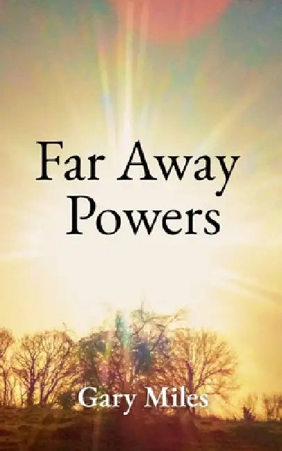 Far Away Powers by Gary Miles