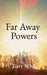 Far Away Powers by Gary Miles