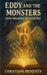 Eddy and the Monsters - From Shadows to Salvation by Christiane Mesquita