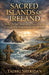 Sacred Islands of Ireland by Tadhg Sheridan