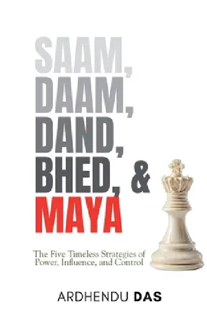 Saam Daam Dand Bhed and Maya by Ardhendu Das