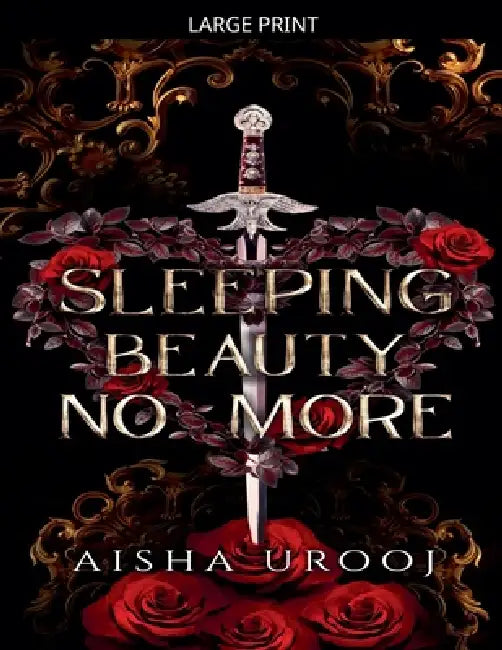 Sleeping Beauty No More by Aisha Urooj