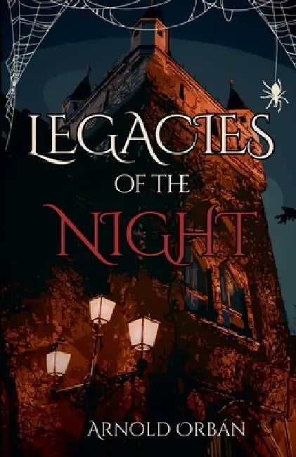 Legacies of the Night by Arnold Orban