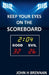 Keep Your Eyes On The Scoreboard by John H. Brennan