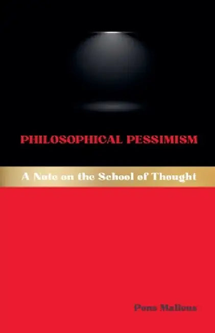Philosophical Pessimism: A Note on the School of Thought by Pons Malleus
