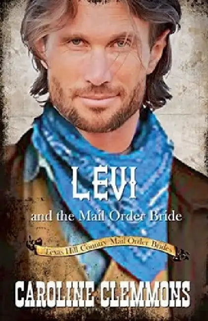 Levi and the Mail Order Bride by Caroline Clemmons