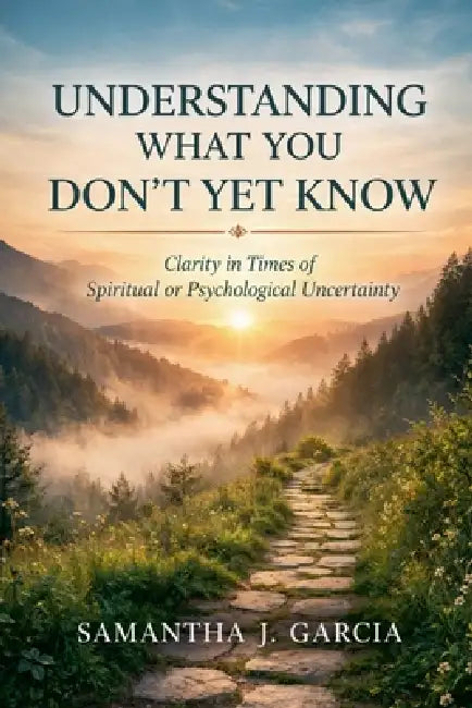 "Understanding What You Don't Yet Know" by Samantha Garcia