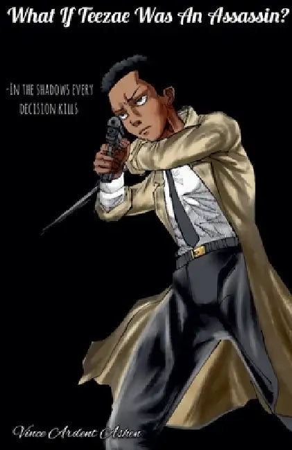 What If Teezae Was An Assassin? by Vince Ardent Ashen