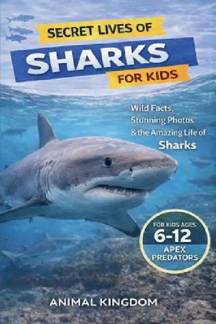Secret Lives of Sharks for Kids by Animal Kingdom