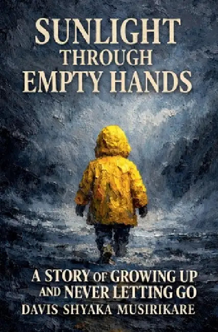 Sunlight Through Empty Hands by Davis Shyaka Musirikare