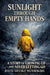 Sunlight Through Empty Hands by Davis Shyaka Musirikare