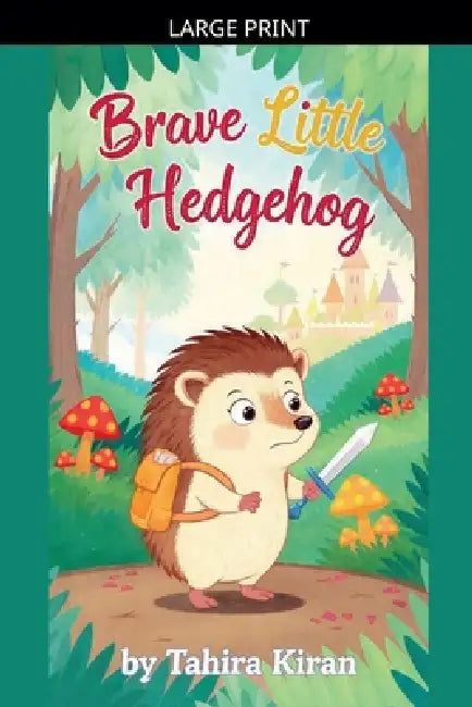 Brave Little Hedgehog by Tahira Kiran