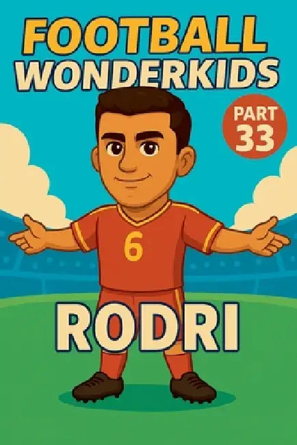 Football Wonderkids: Rodri by Harald Sesselmann