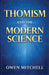 Thomism and the Modern Science by Owen Mitchell
