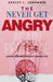 The Never Get Angry Again Protocol to Instantly Rewire Your Brain & Deactivate Anger Triggers by Ashley L. Johansen