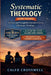 Systematic Theology for Teens: A Clear and Thoughtful Introduction to Christian Theology by Frankie Hart