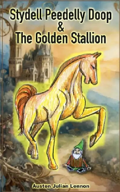 The Golden Stallion by Austen Julian Lennon