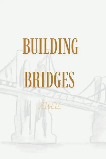 Building Bridges by Jewell