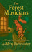 The Forest Musicians by Ashlyn Barnwater