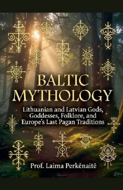 Baltic Mythology by Laima Perkēnaitē