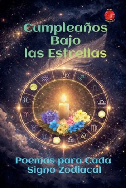 Cumpleaños Bajo las Estrellas Poemas para Cada Signo Zodiacal by Angeline A. Rubi