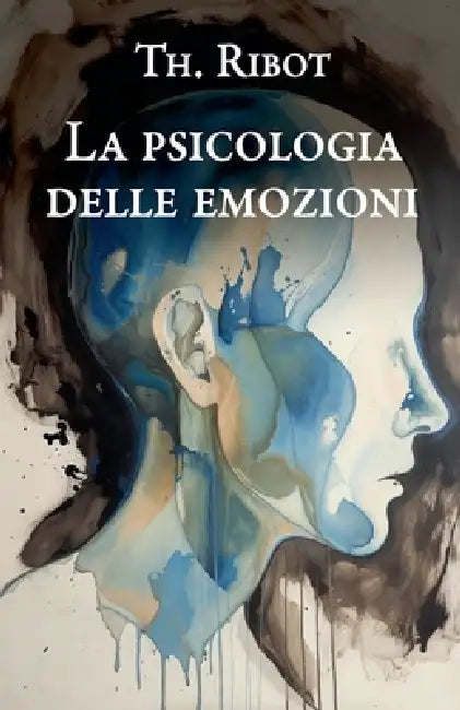 La psicologia delle emozioni by Theodule Armand Ribot