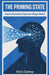 The Priming State: How Information Systems Shape Belief by Chris Cathey