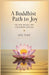 A Buddhist Path to Joy: The New Middle Way Expanded Edition by Mel Pine