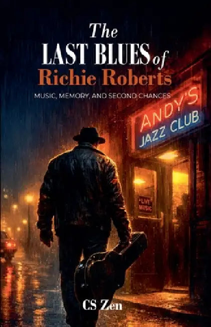 The Last Blues of Richie Roberts by C. S. Zen