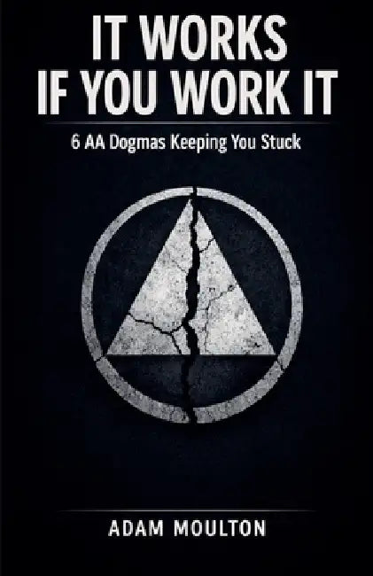 It Works If You Work It by Adam Moulton
