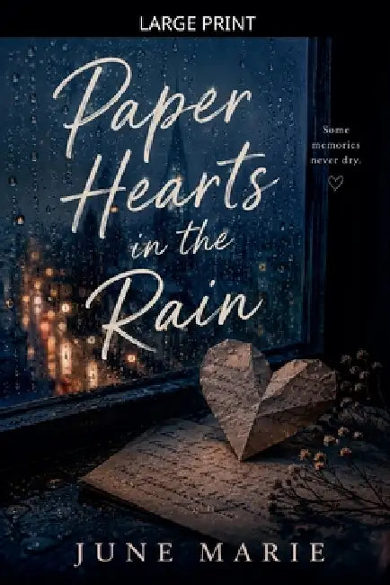 Paper Hearts in the Rain by June Marie