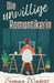 Die unwillige Romantikerin by Sienna Waters