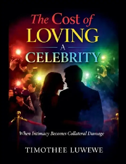 The Cost of Loving A Celebrity by Timothée Luwewe