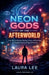 Neon Gods of the Afterworld by Laura Lee