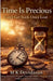 Time Is Precious: Can't Get Back Once Lost by M. K. Devidasan
