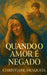 Quando o Amor é Negado by Christiane Mesquita