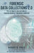 Forensic Data Collections 2.0: The Ultimate Collection of Trusted Digital Forensics Content by Robert B. Fried