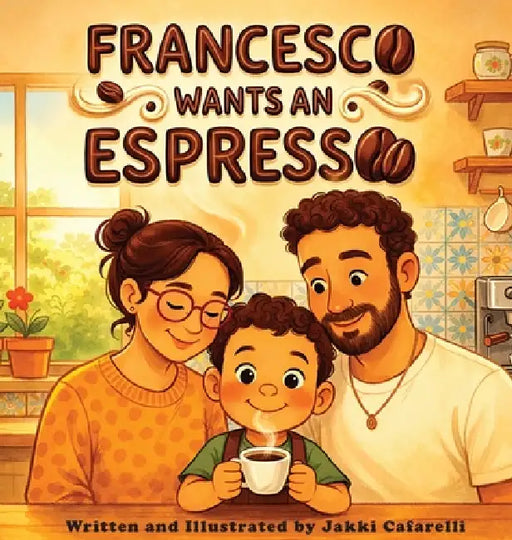 Francesco Wants an Espresso by Jakki Cafarelli