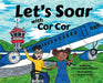 Let's Soar with Cor Cor by Cory Lee, Sandy Gilbreath, Amanuel Moore