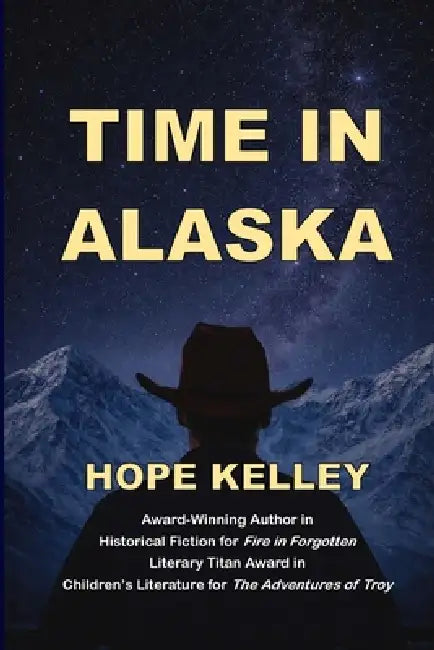 Time in Alaska by Hope Kelley