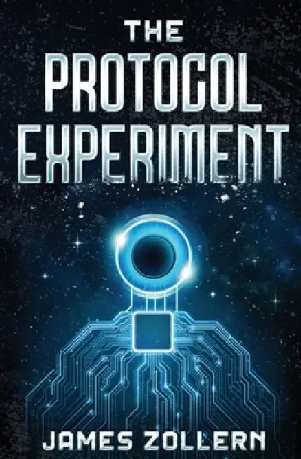 The Protocol Experiment by James Zollern