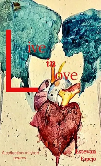 "Live in Love" by Estevan Espejo, Yessenia Solano