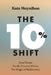 The 10% Shift: Small Resets. Gentle Forward Motion. the Magic of Rediscovery by Kate Moynihan