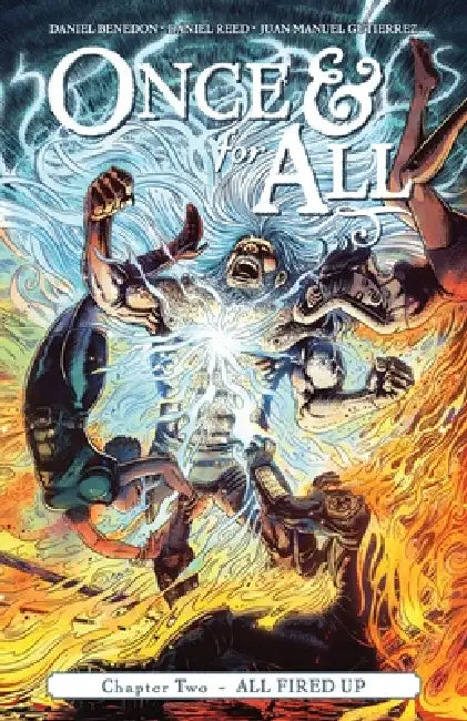 All Fired Up (Once & for All #2) by Daniel Benedon, Daniel Reed, Juan Manuel Gutierrez
