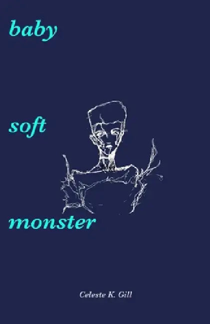 Baby Soft Monster by Celeste K. Gill