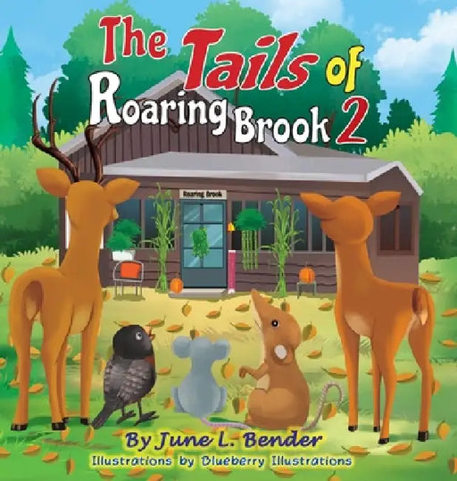 The Tails of Roaring Brook 2 by June L. Bender, Blueberry Illustrations