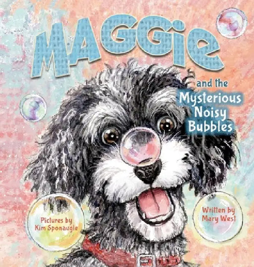 Maggie and the Mysterious Noisy Bubbles by Mary West, Kim Sponaugle
