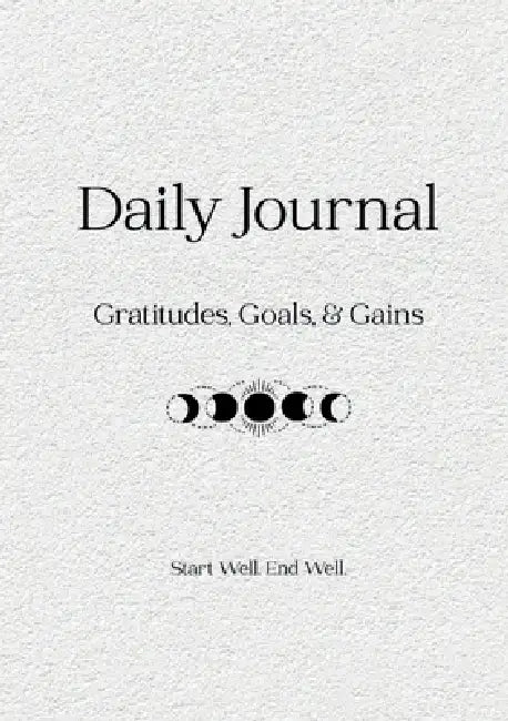 Daily Journal: Gratitudes, Goals & Gains by Jennifer Rose
