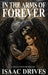 In the Arms of Forever: A Collection Of Poetry by Isaac Drives